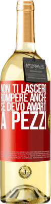 29,95 € Spedizione Gratuita | Vino bianco Edizione WHITE Non ti lascerò rompere anche se devo amarti a pezzi Etichetta Rossa. Etichetta personalizzabile Vino giovane Raccogliere 2024 Verdejo