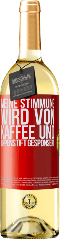 29,95 € Kostenloser Versand | Weißwein WHITE Ausgabe Meine Stimmung wird von Kaffee und Lippenstift gesponsert Rote Markierung. Anpassbares Etikett Junger Wein Ernte 2023 Verdejo