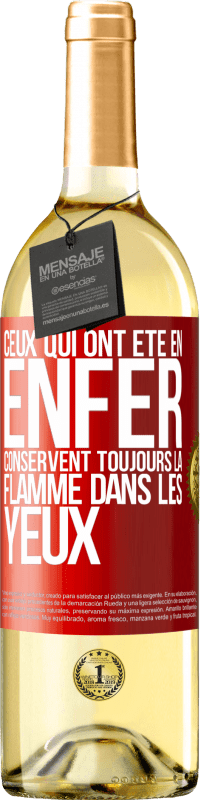 29,95 € Envoi gratuit | Vin blanc Édition WHITE Ceux qui ont été en enfer conservent toujours la flamme dans les yeux Étiquette Rouge. Étiquette personnalisable Vin jeune Récolte 2024 Verdejo