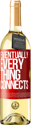 29,95 € Free Shipping | White Wine WHITE Edition Eventually, everything connects Red Label. Customizable label Young wine Harvest 2025 Verdejo
