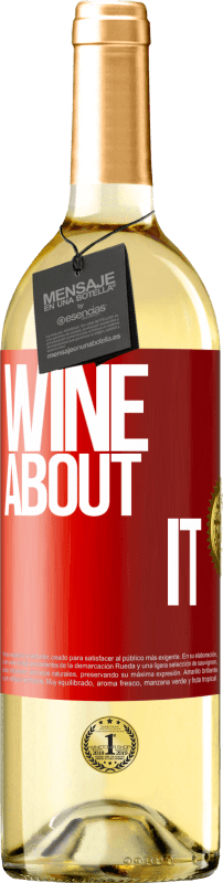 29,95 € Бесплатная доставка | Белое вино Издание WHITE Wine about it Красная метка. Настраиваемая этикетка Молодое вино Урожай 2023 Verdejo