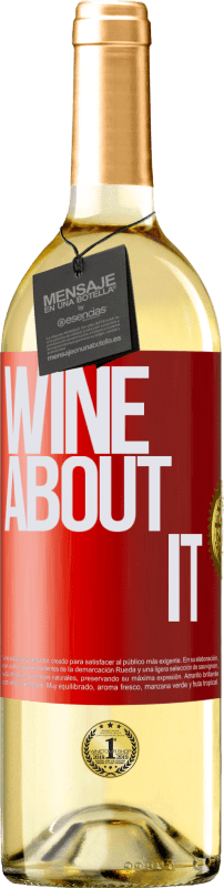 29,95 € Envío gratis | Vino Blanco Edición WHITE Wine about it Etiqueta Roja. Etiqueta personalizable Vino joven Cosecha 2024 Verdejo