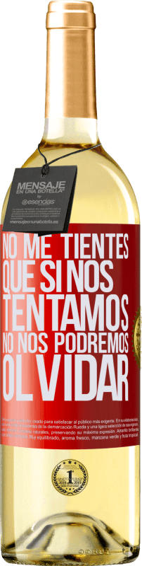 29,95 € Envío gratis | Vino Blanco Edición WHITE No me tientes, que si nos tentamos no nos podremos olvidar Etiqueta Roja. Etiqueta personalizable Vino joven Cosecha 2024 Verdejo