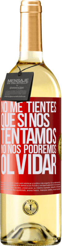 29,95 € Envío gratis | Vino Blanco Edición WHITE No me tientes, que si nos tentamos no nos podremos olvidar Etiqueta Roja. Etiqueta personalizable Vino joven Cosecha 2025 Verdejo