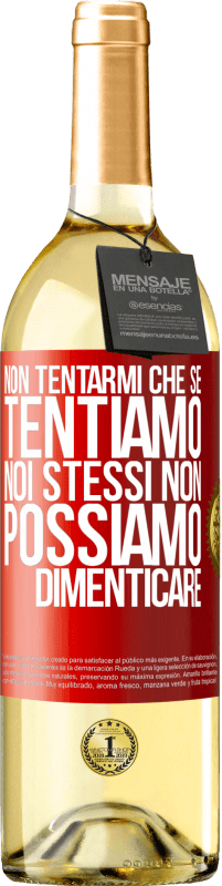 29,95 € Spedizione Gratuita | Vino bianco Edizione WHITE Non tentarmi, che se tentiamo noi stessi non possiamo dimenticare Etichetta Rossa. Etichetta personalizzabile Vino giovane Raccogliere 2024 Verdejo