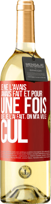 29,95 € Envoi gratuit | Vin blanc Édition WHITE Je ne l'avais jamais fait et pour une fois que je l'ai fait, on m'a vu le cul Étiquette Rouge. Étiquette personnalisable Vin jeune Récolte 2023 Verdejo