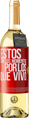 29,95 € Envío gratis | Vino Blanco Edición WHITE Estos son los momentos por los que vivo Etiqueta Roja. Etiqueta personalizable Vino joven Cosecha 2025 Verdejo