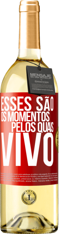 29,95 € Envio grátis | Vinho branco Edição WHITE Esses são os momentos pelos quais vivo Etiqueta Vermelha. Etiqueta personalizável Vinho jovem Colheita 2024 Verdejo