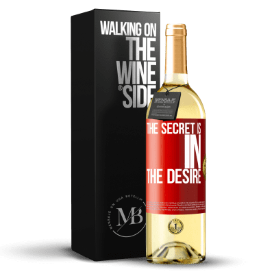 «The secret is in the desire» WHITE Edition