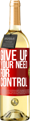 29,95 € Free Shipping | White Wine WHITE Edition Give up your need for control Red Label. Customizable label Young wine Harvest 2025 Verdejo