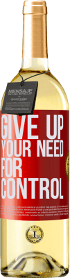 29,95 € Envío gratis | Vino Blanco Edición WHITE Give up your need for control Etiqueta Roja. Etiqueta personalizable Vino joven Cosecha 2025 Verdejo