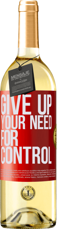 29,95 € Kostenloser Versand | Weißwein WHITE Ausgabe Give up your need for control Rote Markierung. Anpassbares Etikett Junger Wein Ernte 2024 Verdejo
