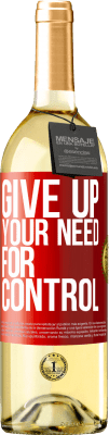29,95 € Spedizione Gratuita | Vino bianco Edizione WHITE Give up your need for control Etichetta Rossa. Etichetta personalizzabile Vino giovane Raccogliere 2025 Verdejo