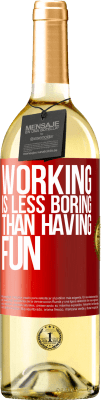 29,95 € 免费送货 | 白葡萄酒 WHITE版 工作比无聊有趣 红色标签. 可自定义的标签 青年酒 收成 2025 Verdejo