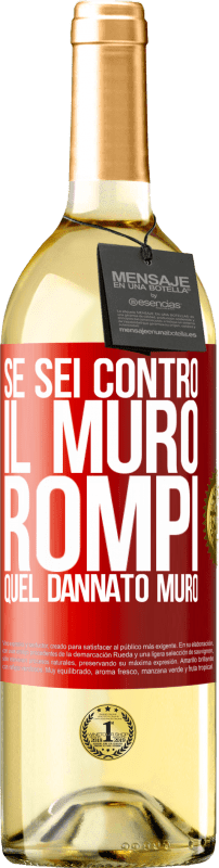 29,95 € Spedizione Gratuita | Vino bianco Edizione WHITE Se sei contro il muro, rompi quel dannato muro Etichetta Rossa. Etichetta personalizzabile Vino giovane Raccogliere 2024 Verdejo