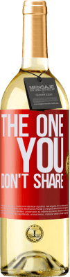 29,95 € Kostenloser Versand | Weißwein WHITE Ausgabe The one you don't share Rote Markierung. Anpassbares Etikett Junger Wein Ernte 2024 Verdejo