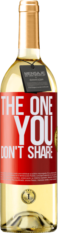 29,95 € Kostenloser Versand | Weißwein WHITE Ausgabe The one you don't share Rote Markierung. Anpassbares Etikett Junger Wein Ernte 2023 Verdejo