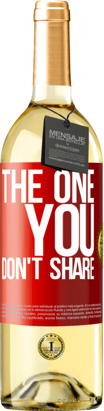 29,95 € Spedizione Gratuita | Vino bianco Edizione WHITE The one you don't share Etichetta Rossa. Etichetta personalizzabile Vino giovane Raccogliere 2024 Verdejo