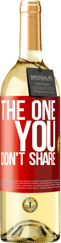29,95 € Envio grátis | Vinho branco Edição WHITE The one you don't share Etiqueta Vermelha. Etiqueta personalizável Vinho jovem Colheita 2023 Verdejo