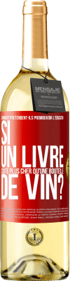 29,95 € Envoi gratuit | Vin blanc Édition WHITE Comment prétendent-ils promouvoir l'éducation si un livre coûte plus cher qu'une bouteille de vin? Étiquette Rouge. Étiquette personnalisable Vin jeune Récolte 2024 Verdejo