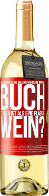 29,95 € Kostenloser Versand | Weißwein WHITE Ausgabe Wie wollen sie die Bildung fördern, wenn ein Buch teurer ist als eine Flasche Wein? Rote Markierung. Anpassbares Etikett Junger Wein Ernte 2024 Verdejo