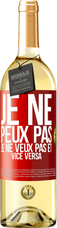 29,95 € Envoi gratuit | Vin blanc Édition WHITE Je ne peux pas, je ne veux pas et vice versa Étiquette Rouge. Étiquette personnalisable Vin jeune Récolte 2024 Verdejo