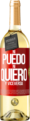 29,95 € Envío gratis | Vino Blanco Edición WHITE Ni puedo, ni quiero, y viceversa Etiqueta Roja. Etiqueta personalizable Vino joven Cosecha 2023 Verdejo