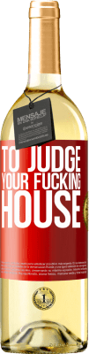 29,95 € Free Shipping | White Wine WHITE Edition To judge your fucking house Red Label. Customizable label Young wine Harvest 2024 Verdejo
