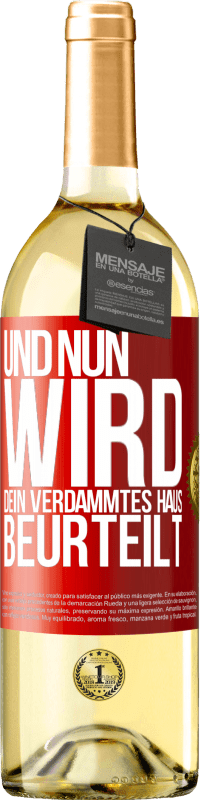 29,95 € Kostenloser Versand | Weißwein WHITE Ausgabe Und nun wird dein verdammtes Haus beurteilt Rote Markierung. Anpassbares Etikett Junger Wein Ernte 2023 Verdejo