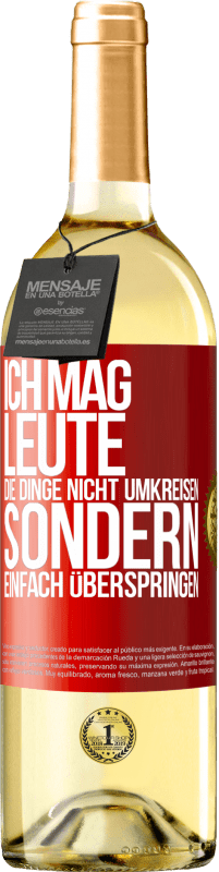 29,95 € Kostenloser Versand | Weißwein WHITE Ausgabe Ich mag Leute, die Dinge nicht umkreisen sondern einfach überspringen Rote Markierung. Anpassbares Etikett Junger Wein Ernte 2024 Verdejo