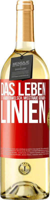 29,95 € Kostenloser Versand | Weißwein WHITE Ausgabe Das Leben ist Kauderwelsch. Misstraue geraden Linien Rote Markierung. Anpassbares Etikett Junger Wein Ernte 2024 Verdejo