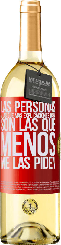 29,95 € Envío gratis | Vino Blanco Edición WHITE Las personas a las que más explicaciones daría son las que menos me las piden Etiqueta Roja. Etiqueta personalizable Vino joven Cosecha 2024 Verdejo