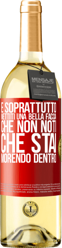 29,95 € Spedizione Gratuita | Vino bianco Edizione WHITE E soprattutto, mettiti una bella faccia, che non noti che stai morendo dentro Etichetta Rossa. Etichetta personalizzabile Vino giovane Raccogliere 2024 Verdejo