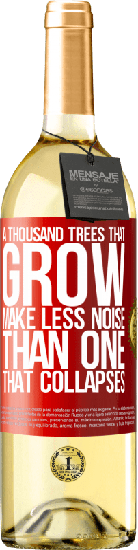 29,95 € 免费送货 | 白葡萄酒 WHITE版 一千棵生长的树木比倒塌的树木发出的噪音少 红色标签. 可自定义的标签 青年酒 收成 2023 Verdejo