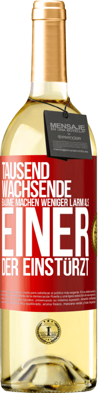 29,95 € Kostenloser Versand | Weißwein WHITE Ausgabe Tausend wachsende Bäume machen weniger Lärm als einer, der einstürzt Rote Markierung. Anpassbares Etikett Junger Wein Ernte 2024 Verdejo