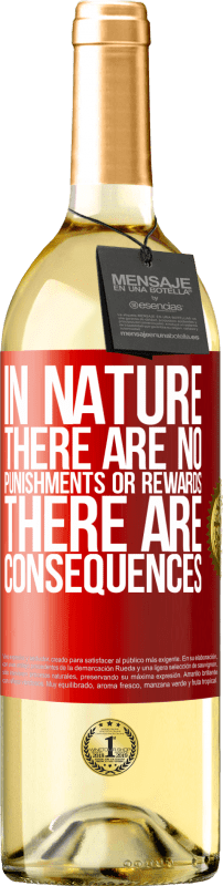 29,95 € Free Shipping | White Wine WHITE Edition In nature there are no punishments or rewards, there are consequences Red Label. Customizable label Young wine Harvest 2024 Verdejo