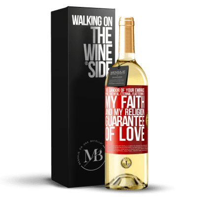«The candor of your embrace, pure, faithful, eternal, flattering, is my faith and my religion, guarantee of love» WHITE Edition