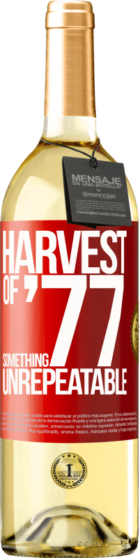 29,95 € Free Shipping | White Wine WHITE Edition Harvest of '77, something unrepeatable Red Label. Customizable label Young wine Harvest 2024 Verdejo