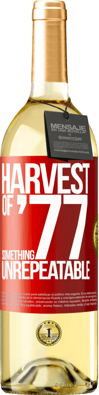 29,95 € Free Shipping | White Wine WHITE Edition Harvest of '77, something unrepeatable Red Label. Customizable label Young wine Harvest 2025 Verdejo
