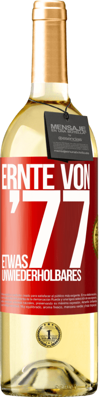 29,95 € Kostenloser Versand | Weißwein WHITE Ausgabe Ernte von '77, etwas Unwiederholbares Rote Markierung. Anpassbares Etikett Junger Wein Ernte 2024 Verdejo