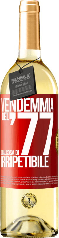 29,95 € Spedizione Gratuita | Vino bianco Edizione WHITE Vendemmia del '77, qualcosa di irripetibile Etichetta Rossa. Etichetta personalizzabile Vino giovane Raccogliere 2024 Verdejo