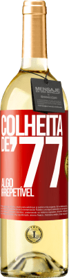 29,95 € Envio grátis | Vinho branco Edição WHITE Colheita de '77, algo irrepetível Etiqueta Vermelha. Etiqueta personalizável Vinho jovem Colheita 2024 Verdejo