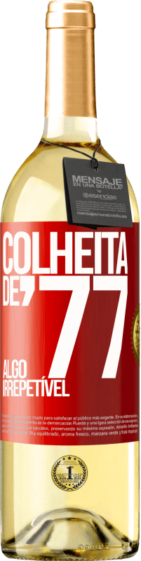 29,95 € Envio grátis | Vinho branco Edição WHITE Colheita de '77, algo irrepetível Etiqueta Vermelha. Etiqueta personalizável Vinho jovem Colheita 2023 Verdejo