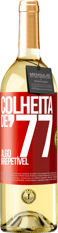 29,95 € Envio grátis | Vinho branco Edição WHITE Colheita de '77, algo irrepetível Etiqueta Vermelha. Etiqueta personalizável Vinho jovem Colheita 2025 Verdejo