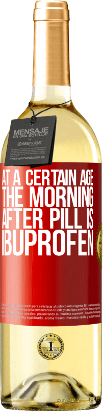 29,95 € Free Shipping | White Wine WHITE Edition At a certain age, the morning after pill is ibuprofen Red Label. Customizable label Young wine Harvest 2023 Verdejo