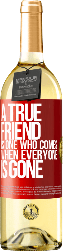 29,95 € Бесплатная доставка | Белое вино Издание WHITE Настоящий друг - это тот, кто приходит, когда всех нет Красная метка. Настраиваемая этикетка Молодое вино Урожай 2023 Verdejo