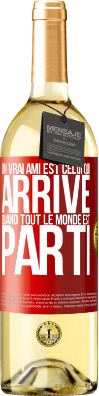 29,95 € Envoi gratuit | Vin blanc Édition WHITE Un vrai ami est celui qui arrive quand tout le monde est parti Étiquette Rouge. Étiquette personnalisable Vin jeune Récolte 2024 Verdejo