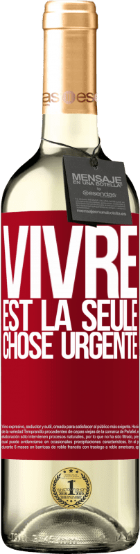 29,95 € Envoi gratuit | Vin blanc Édition WHITE Vivre est la seule chose urgente Étiquette Rouge. Étiquette personnalisable Vin jeune Récolte 2024 Verdejo