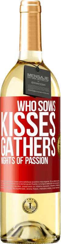 29,95 € Free Shipping | White Wine WHITE Edition Who sows kisses, gathers nights of passion Red Label. Customizable label Young wine Harvest 2024 Verdejo