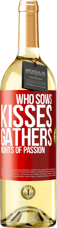29,95 € Free Shipping | White Wine WHITE Edition Who sows kisses, gathers nights of passion Red Label. Customizable label Young wine Harvest 2025 Verdejo